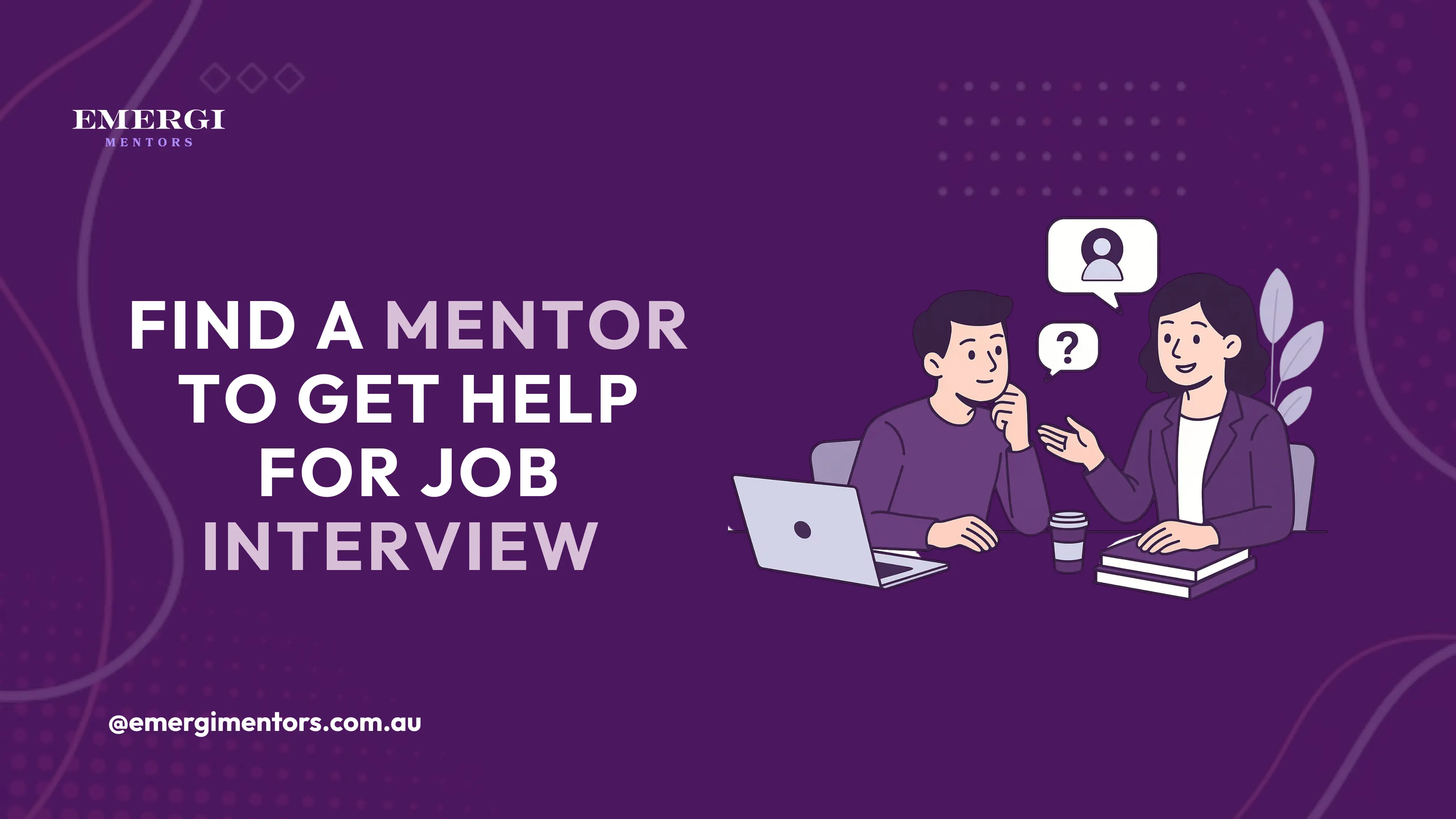 Find a Mentor to Get Help for Job Interview